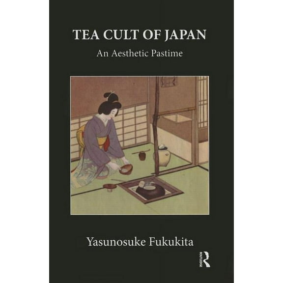 Tea Cult Of Japan: An Aesthetic Pastime, (Paperback)