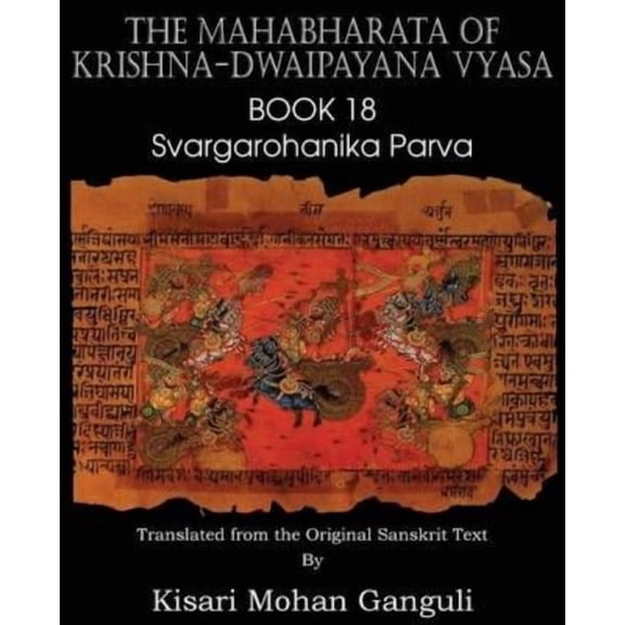 The Mahabharata of Krishna-Dwaipayana Vyasa Book 18 Svargarohanika Parva (Paperback)