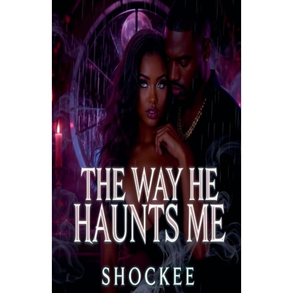 The Way He Haunts Me, (Paperback)