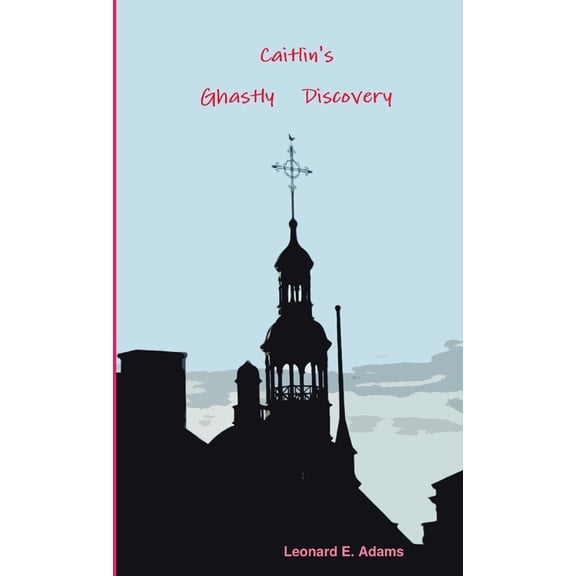 Caitlin's Ghastly Discovery, (Paperback)