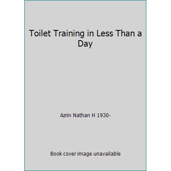 Pre-Owned Toilet Training in Less than a Day (Unknown) 0671827413 9780671827410