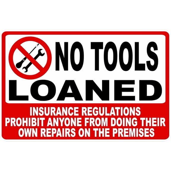 Metal No Tools Loaned Insurance Prevents Repairs Sign - 12×8 Inches, Outdoor Indoor Business Workplace Decor