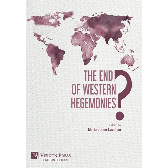 Politics The End of Western Hegemonies?, (Hardcover)