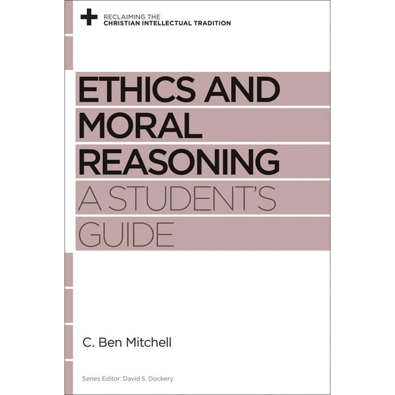 Pre-Owned Ethics and Moral Reasoning: A Student's Guide (Paperback) 1433537672 9781433537677