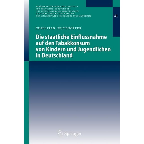 VerÃ¶ffentlichungen Des Instituts FÃ¼r Deu Die Staatliche Einflussnahme Auf Den Tabakkonsum Von Kindern Und Jugendlichen in Deutschland, Book 23, (Paperback)