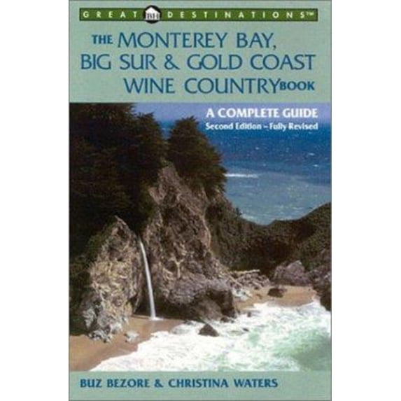 Pre-Owned The Monterey Bay, Big Sur, & Gold Coast Wine Country Book: A Complete Guide (Paperback) 1581570503 9781581570502