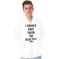 thumbnail image 5 of Should Have Taken Blue Pill Nerdy Zip Up Hoodie Men's Women's Brisco Brands S, 5 of 6