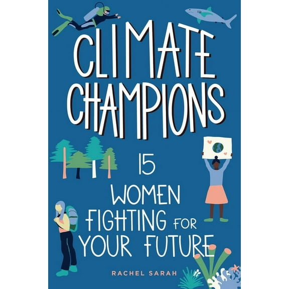 Women of Power Climate Champions: 15 Women Fighting for Your Future, (Hardcover)
