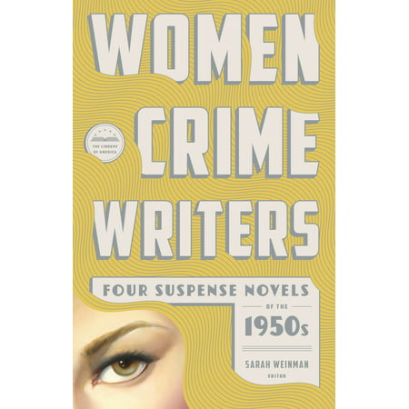 Women Crime Writers: Four Suspense Novels of the 1950s (LOA #269) : Mischief / The Blunderer / Beast in View / Fools'