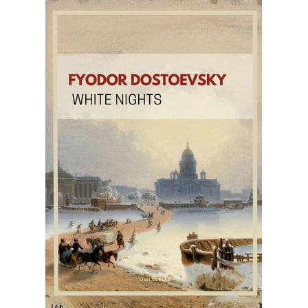 Fyodor Dostoevsky: White Nights (English Edition), (Paperback)
