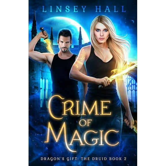 Dragon's Gift: The Druid: Crime of Magic (Series #2) (Paperback)