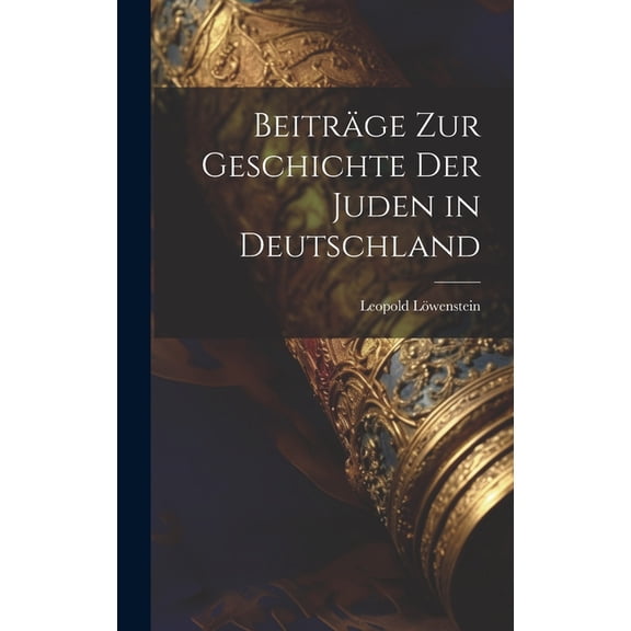 Beiträge Zur Geschichte Der Juden in Deutschland (Hardcover)