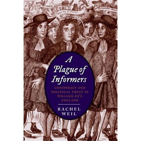 Pre-Owned Lewis Walpole Eighteenth-Century Culture Plague of Informers: Conspiracy and Political Trust in William III's England, (Hardcover)