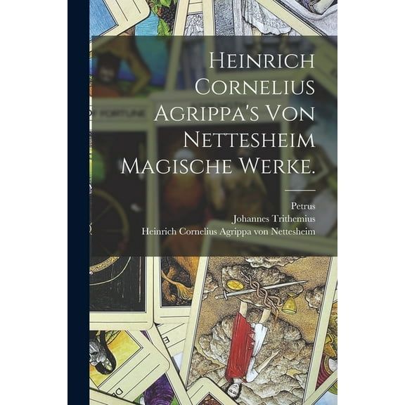 Heinrich Cornelius Agrippa's von Nettesheim magische Werke., (Paperback)