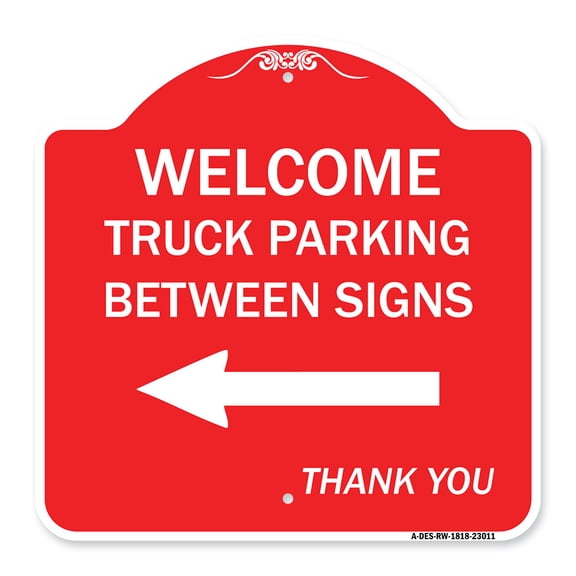 SignMission A-DES-RW-1818-23011 18 x 18 in. Designer Series Sign - Reserved Parking Sign Welcome Truck Parking Between Signs with Left Arrow Thank You, Red & White
