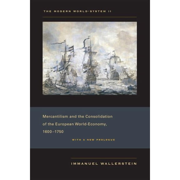 The Modern World-System II : Mercantilism and the Consolidation of the European World-Economy, 1600–1750 (Edition 1) (Paperback)