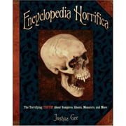 Angle View: Encyclopedia Horrifica: The Terrifying TRUTH! About Vampires, Ghosts, Monsters, and More [Hardcover - Used]
