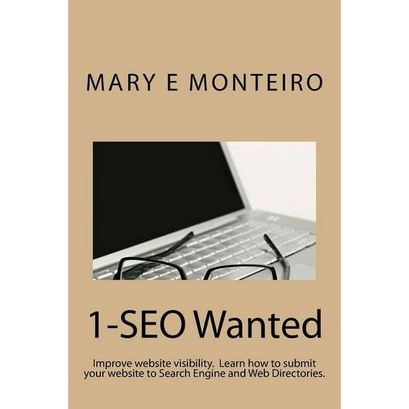 1-SEO Wanted: Improve your website visibility. Learn how to submit your website to Search Engines and Web Directories.