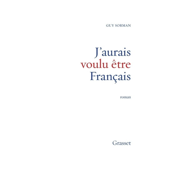 Essai Francais J'aurais voulu Ãªtre FranÃ§ais, (Paperback)