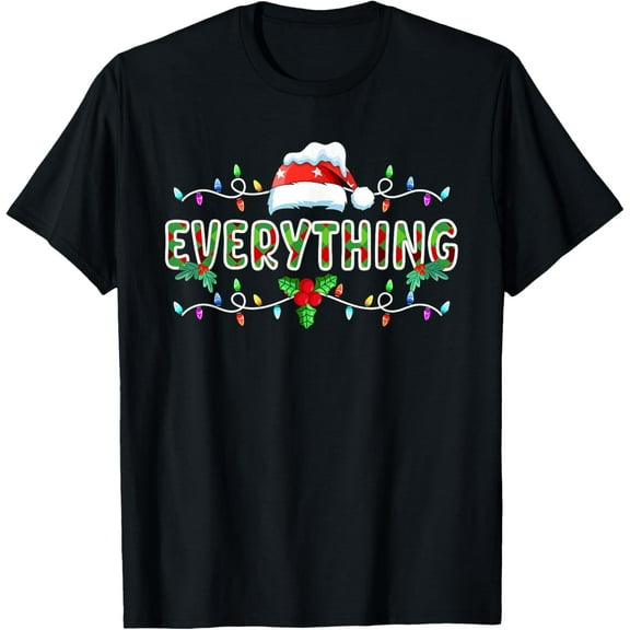 I Have Everything I Need Everything Matching Couples Xmas T-Shirt