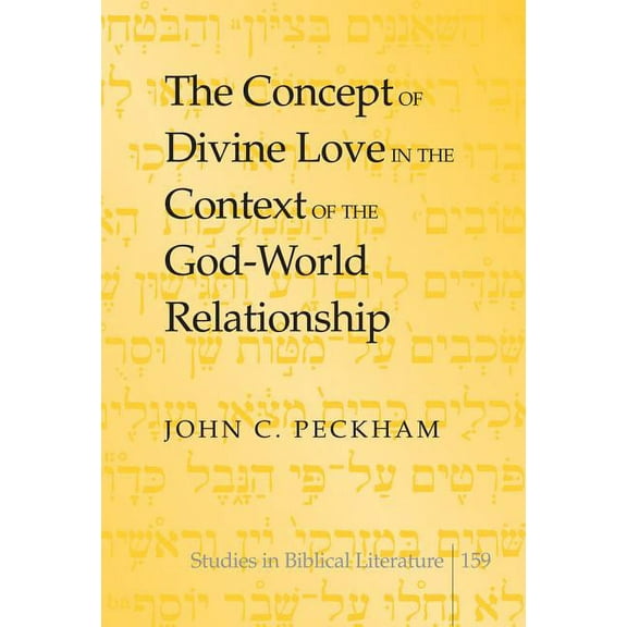 Studies in Biblical Literature: The Concept of Divine Love in the Context of the God-World Relationship (Hardcover)