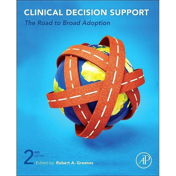 Clinical Decision Support: The Road to Broad Adoption, (Hardcover)