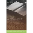 thumbnail image 2 of A Nun, a Convent, and the German Occupation of Belgium: Mother Marie Georgine's Diary of World War I, (Hardcover), 2 of 2