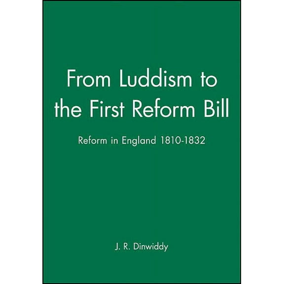 Historical Association Studies: From Luddism to the First Reform Bill: Reform in England 1810-1832 (Paperback)