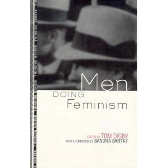 Thinking Gender Men Doing Feminism, (Paperback)