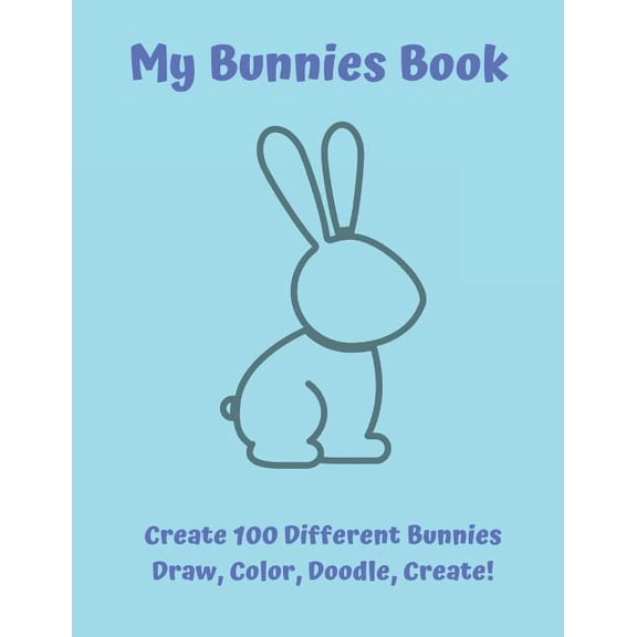 My Bunnies Book: Draw, Color, Doodle, Create!, (Paperback)