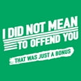 thumbnail image 2 of I Did Not Mean to Offend You - Sarcasm Funny T Shirt - Small - Heather Red, 2 of 5