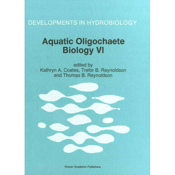 Developments in Hydrobiology Aquatic Oligochaete Biology VI, Book 115, (Hardcover)