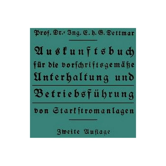 Auskunftsbuch Für Die Vorschriftsgemäße Unterhaltung Und Betriebsführung Von Starkstromanlagen, (Paperback)