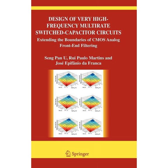 The Springer International Engineering a Design of Very High-Frequency Multirate Switched-Capacitor Circuits: Extending the Boundaries of CMOS Analog Front-End F, Book 867, (Hardcover)