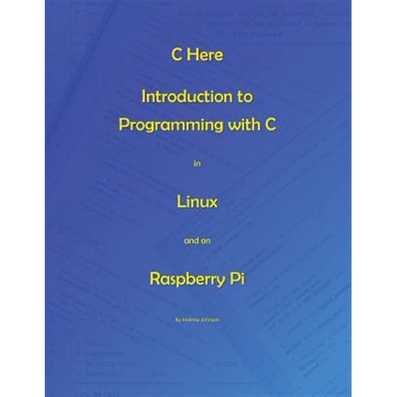 Pre-Owned C Here - Programming in C in Linux and Raspberry Pi