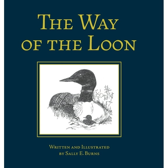 The Way of the Loon: A Tale from the Boreal Forest, (Hardcover)