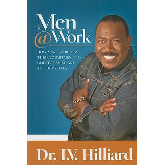 Pre-Owned Men @ Work: How Men Can Renew Their Commitments to God, to Family, and to Themselves (Paperback) 1577949730 9781577949732