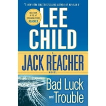 Jack Reacher Bad Luck and Trouble: A Reacher Novel, Book 11, (Paperback)