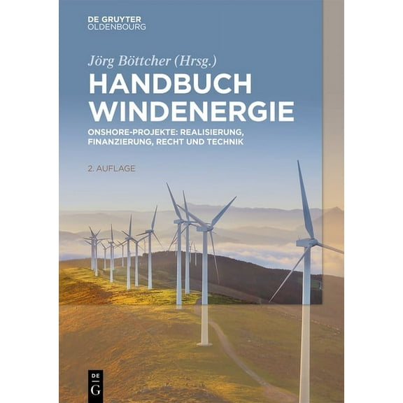 Handbuch Windenergie: Onshore-Projekte: Realisierung, Finanzierung, Recht Und Technik, (Hardcover)