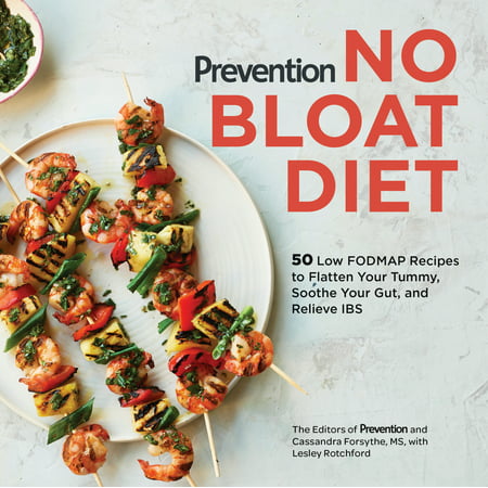 Prevention No Bloat Diet : 50 Low-FODMAP Recipes to Flatten Your Tummy, Soothe Your Gut, and Relieve