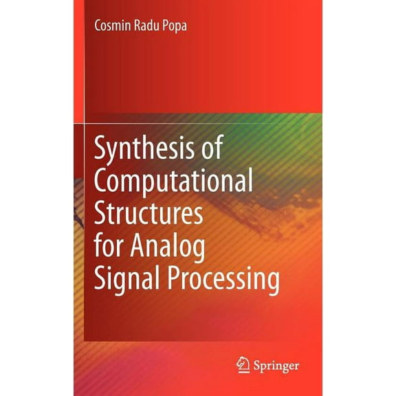 Synthesis of Computational Structures for Analog Signal Processing, (Hardcover)