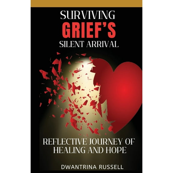 Surviving Grief's Silent Arrival, (Paperback)