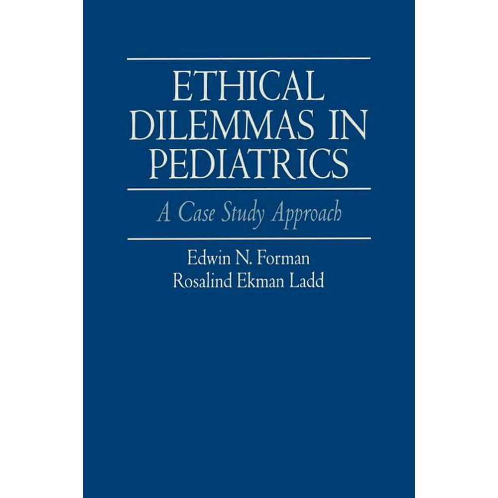 Ethical Dilemmas in Pediatrics A Case Study Approach (Revised) (Paperback)