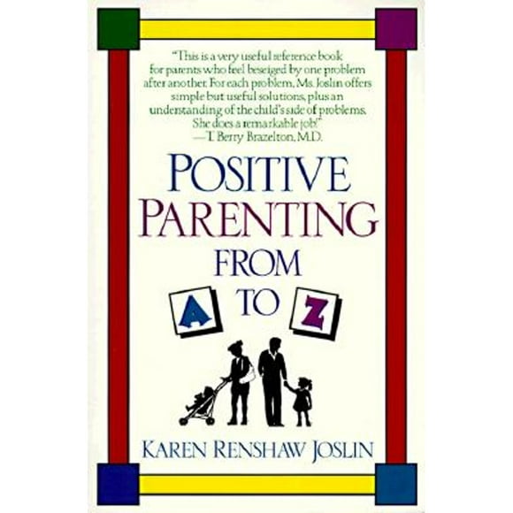 Pre-Owned Positive Parenting from A to Z (Paperback 9780449907801) by Karen Renshaw Joslin