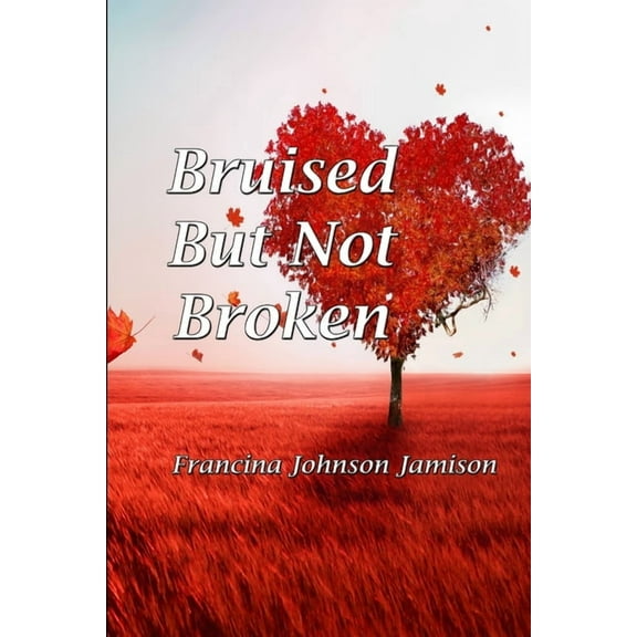 Bruised But Not Broken, (Paperback)