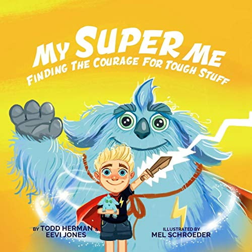 Pre-Owned My Super Me: Finding The Courage For Tough Stuff (Paperback) by Todd Herman, Eevi Jones