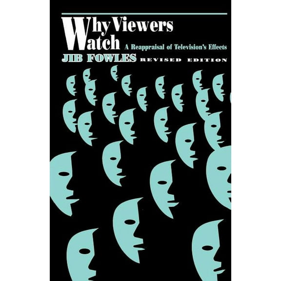 Why Viewers Watch: A Reappraisal of Television's Effects, (Paperback)