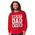 thumbnail image 4 of Cool Best Dad Ever Father's Day Men's Crewneck Sweatshirt Brisco Brands S, 4 of 6