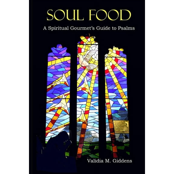 Soul Food: A Spiritual Gourmet's Guide to Psalms, (Paperback)
