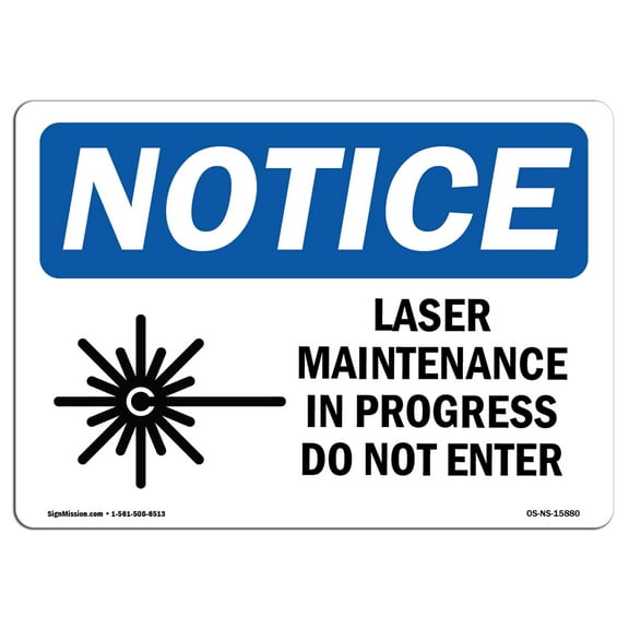 OSHA Notice Sign - NOTICE Laser Maintenance In Progress Do Not Enter | Plastic Sign | Protect Your Business, Work Site, Warehouse |  Made in the USA